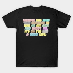 Consider This Shirt Your Invitation To Take Me Out Back And Shoot Me.  ∆ Nihilist Design T-Shirt